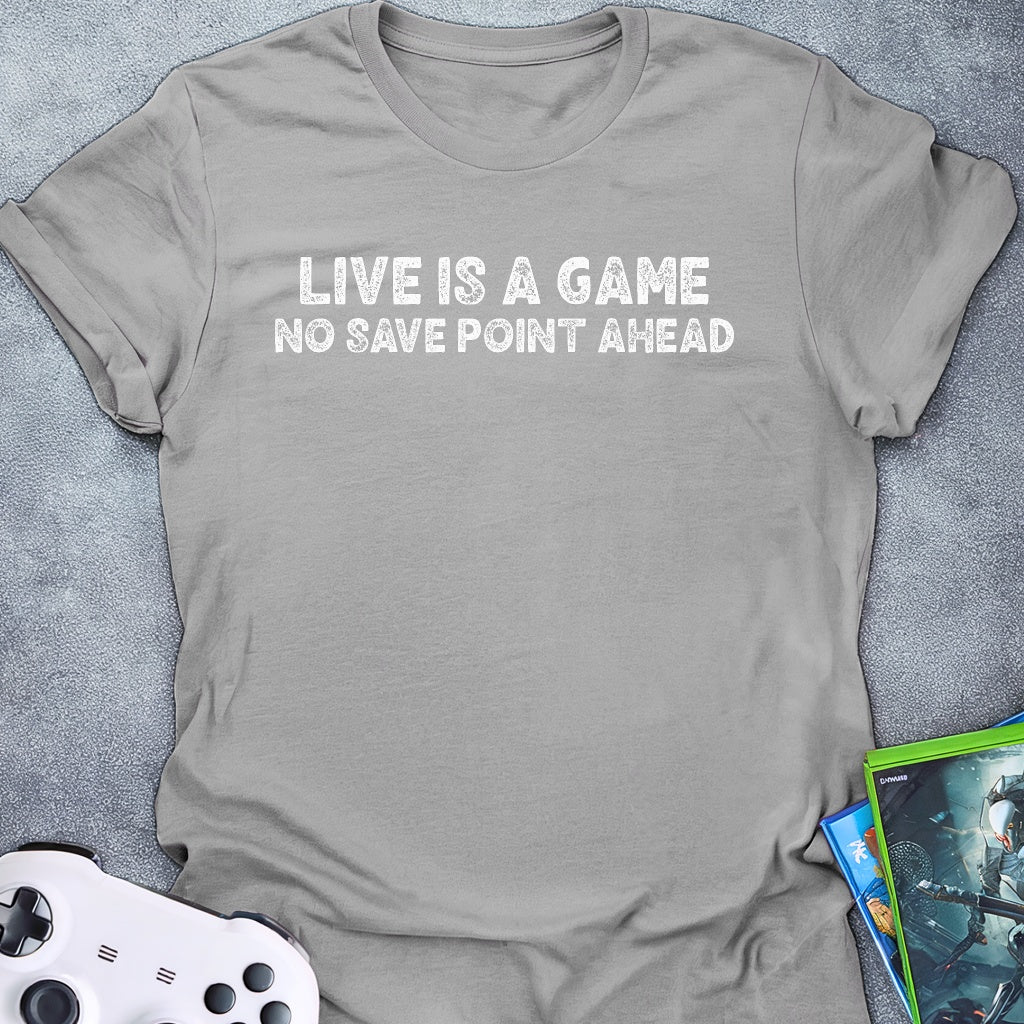 No Save Point Ahead Text T-Shirt
