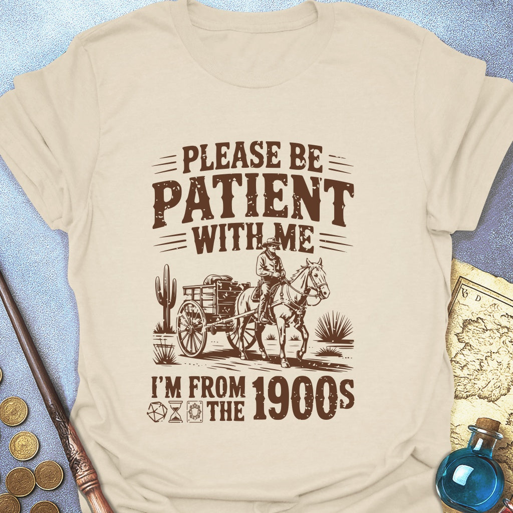 Please Be Patient with T-Shirt