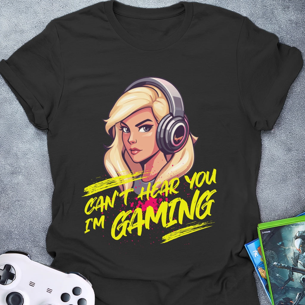 I Can't Hear You Female T-Shirt