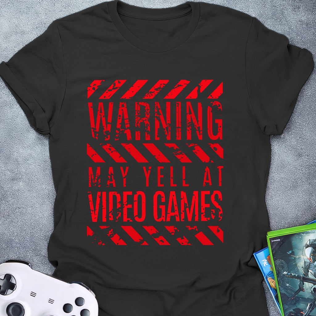 Warning May Yell T-Shirt