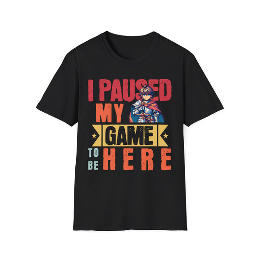 I Paused My Game T-Shirt