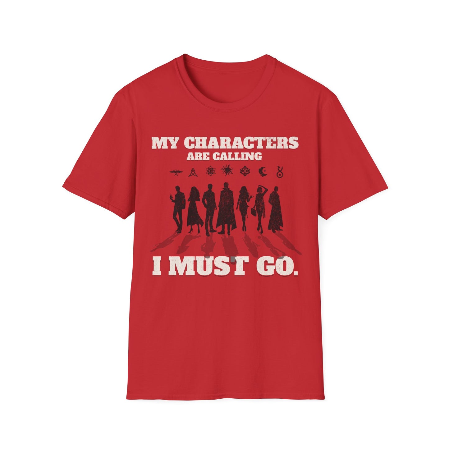 My Characters Are Calling T-Shirt