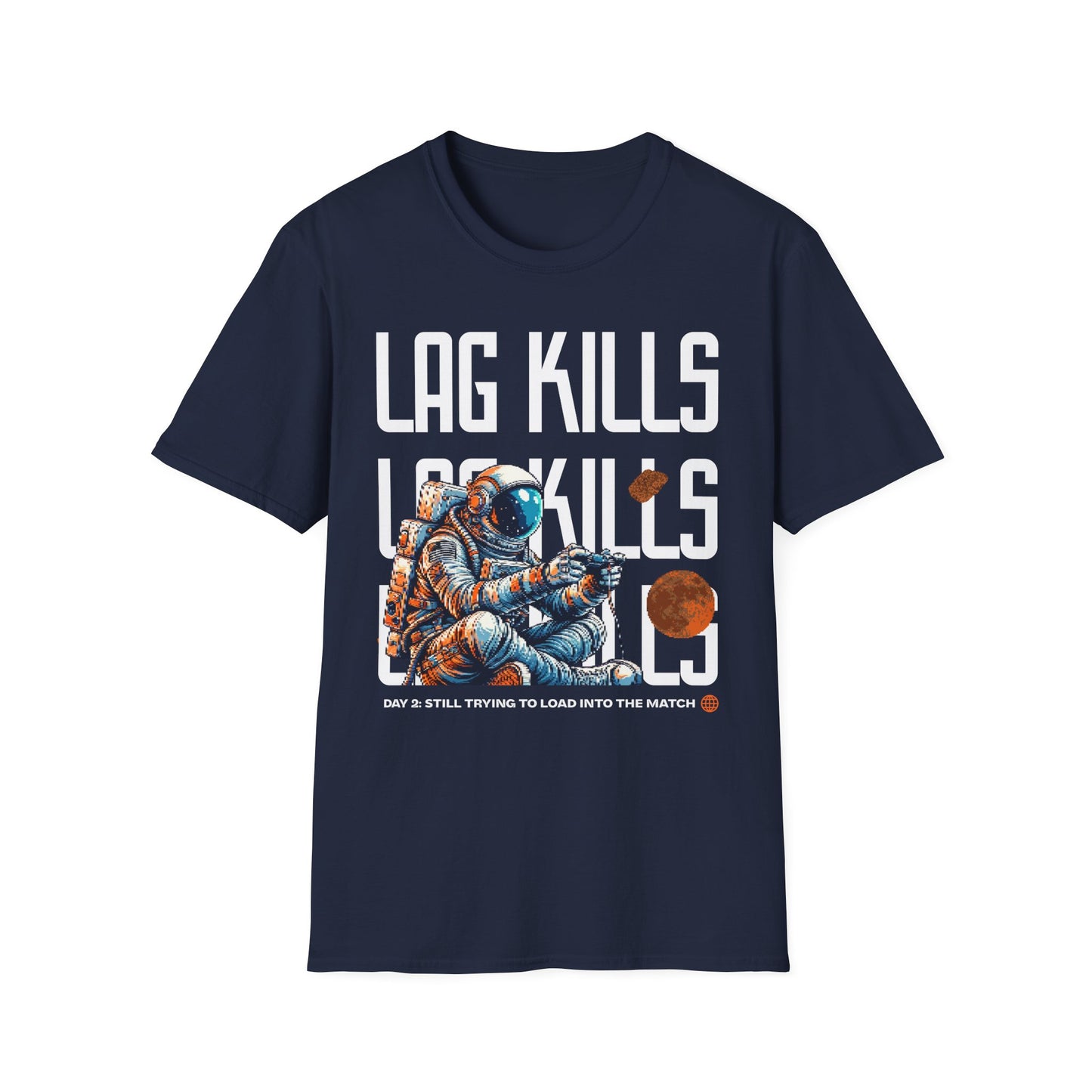 Lag Kills Astronaut T-Shirt