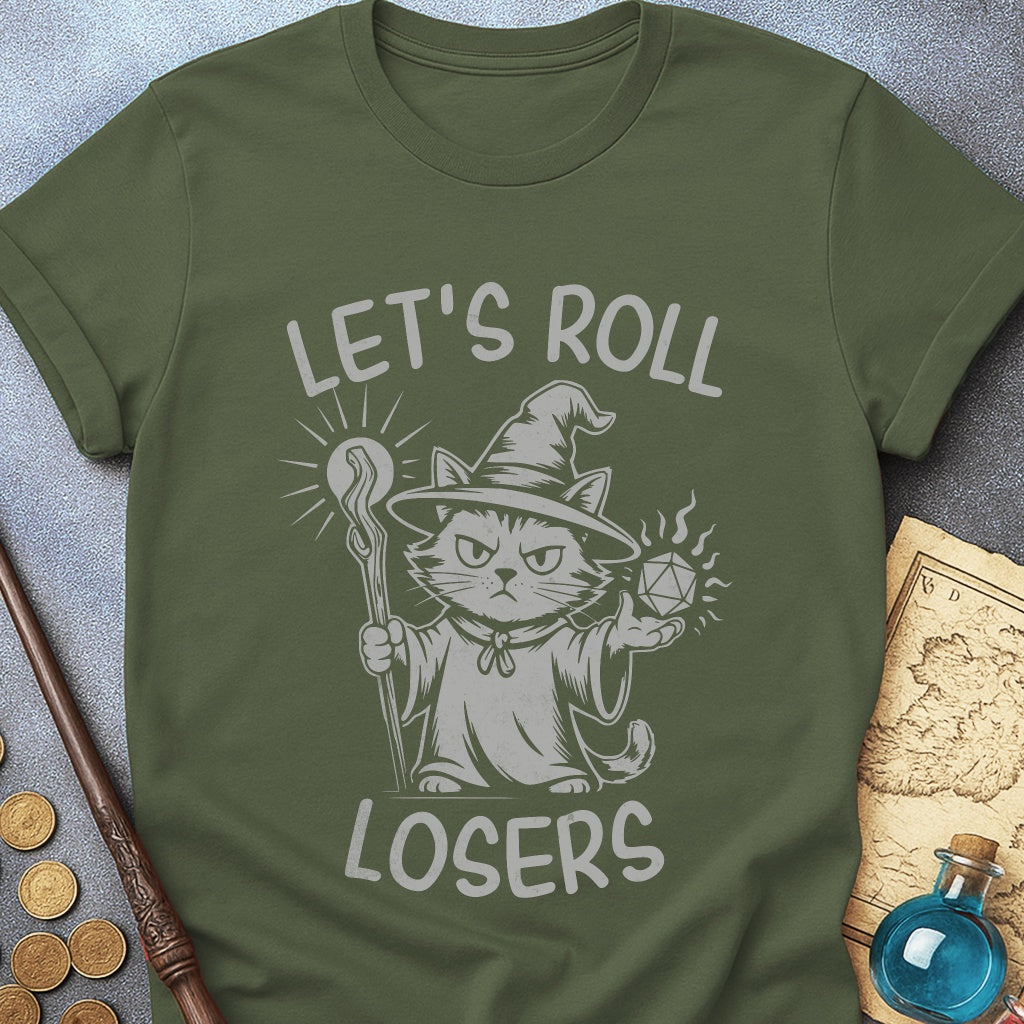 Lets Roll Losers Cat T-Shirt