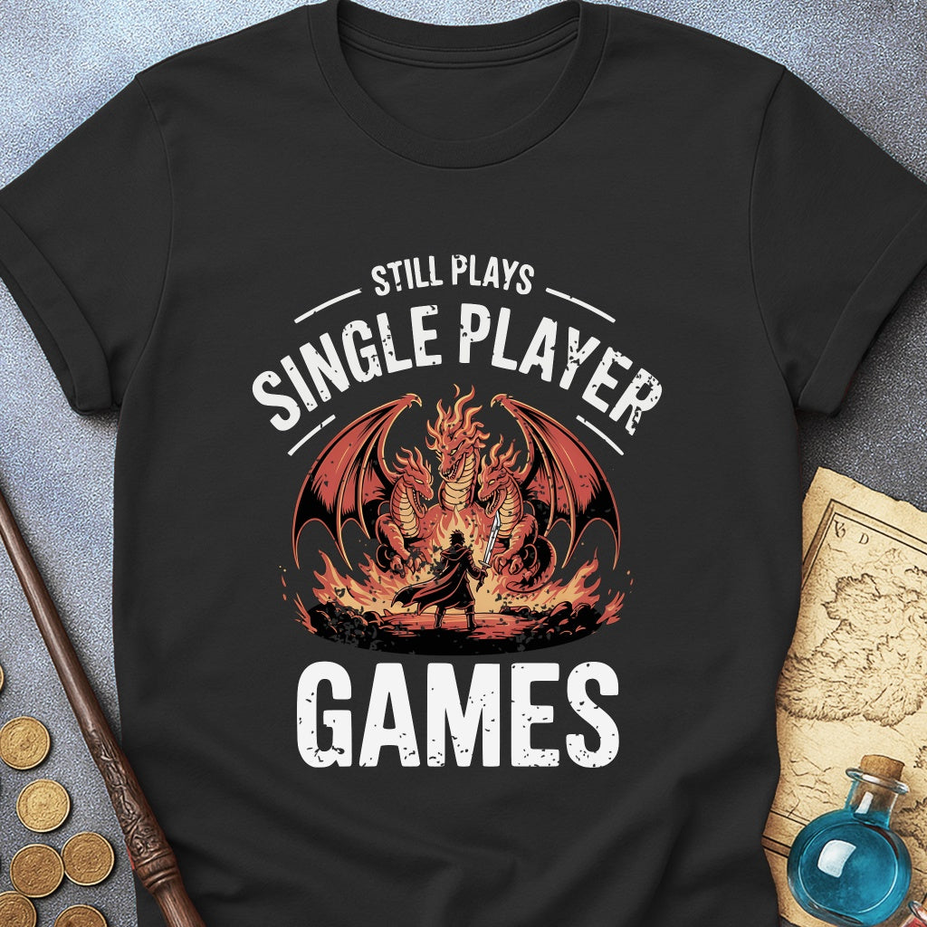 Still Plays Single Player Games T-Shirt