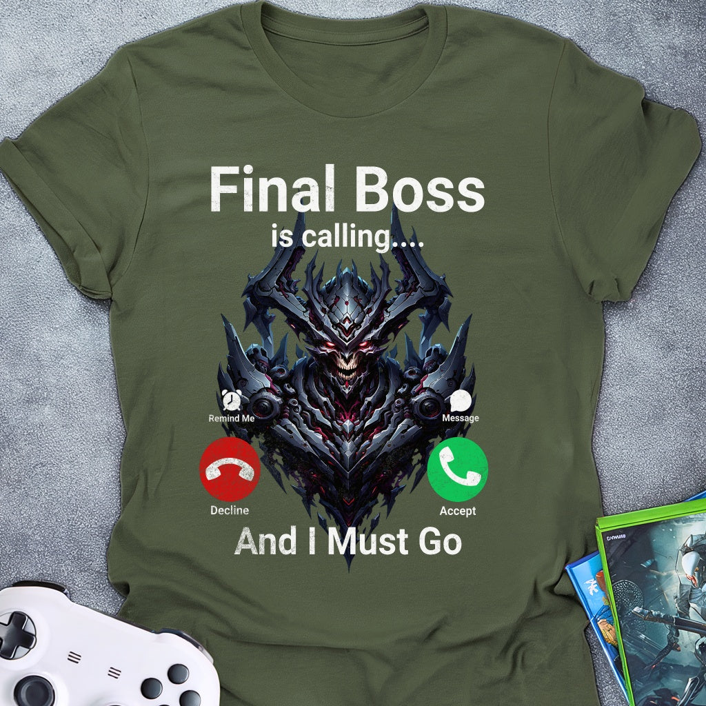Final Boss Is Calling T-Shirt