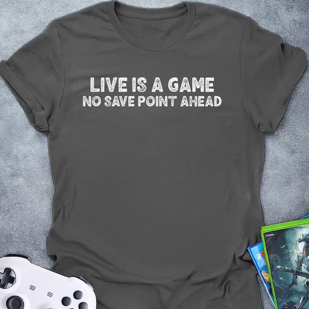 No Save Point Ahead Text T-Shirt