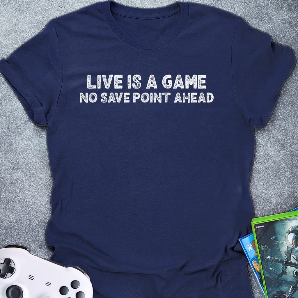 No Save Point Ahead Text T-Shirt