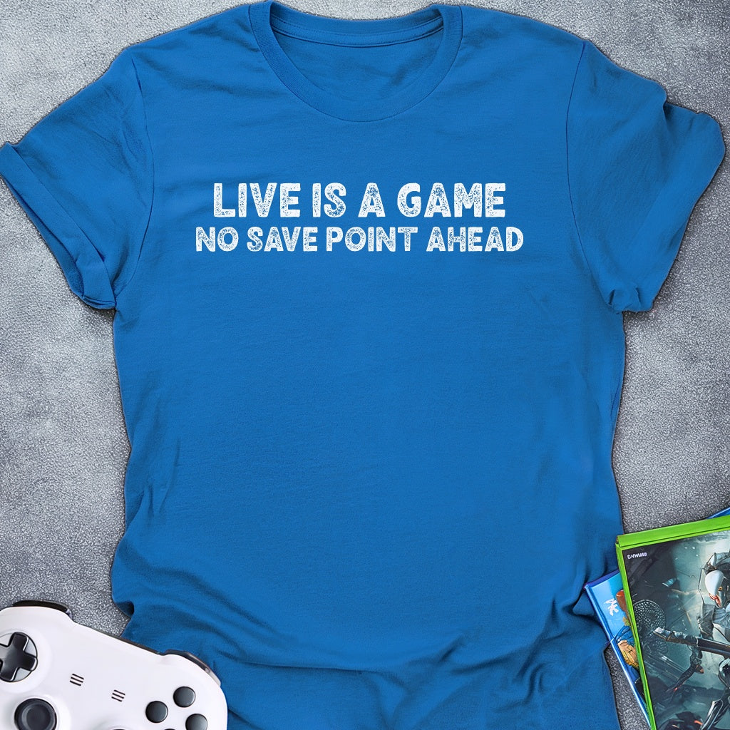 No Save Point Ahead Text T-Shirt