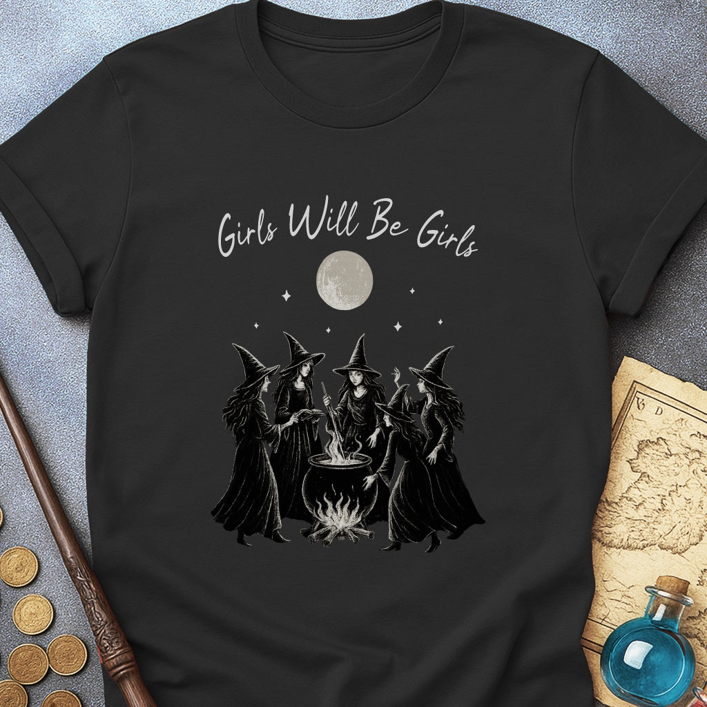 Girls Will Be Girls T-Shirt