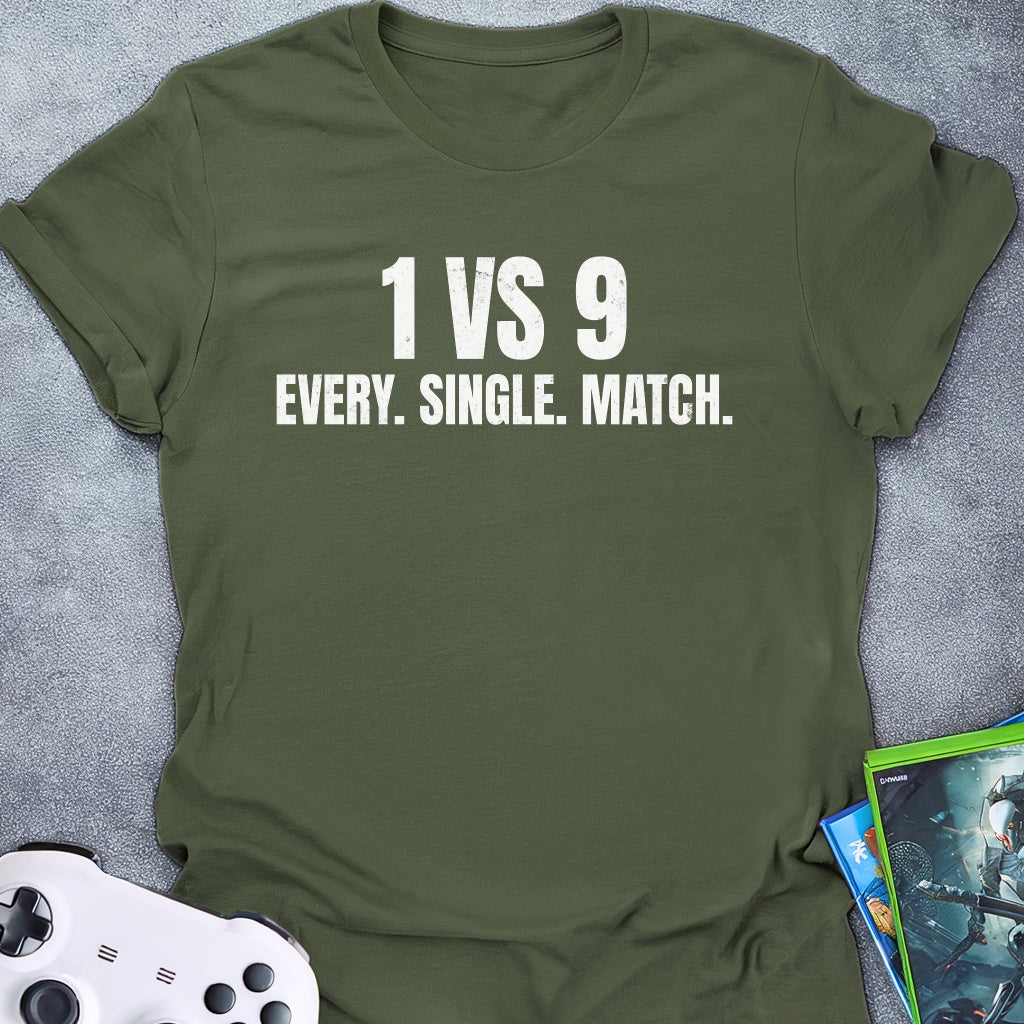 1 VS 9 Every Match T-Shirt
