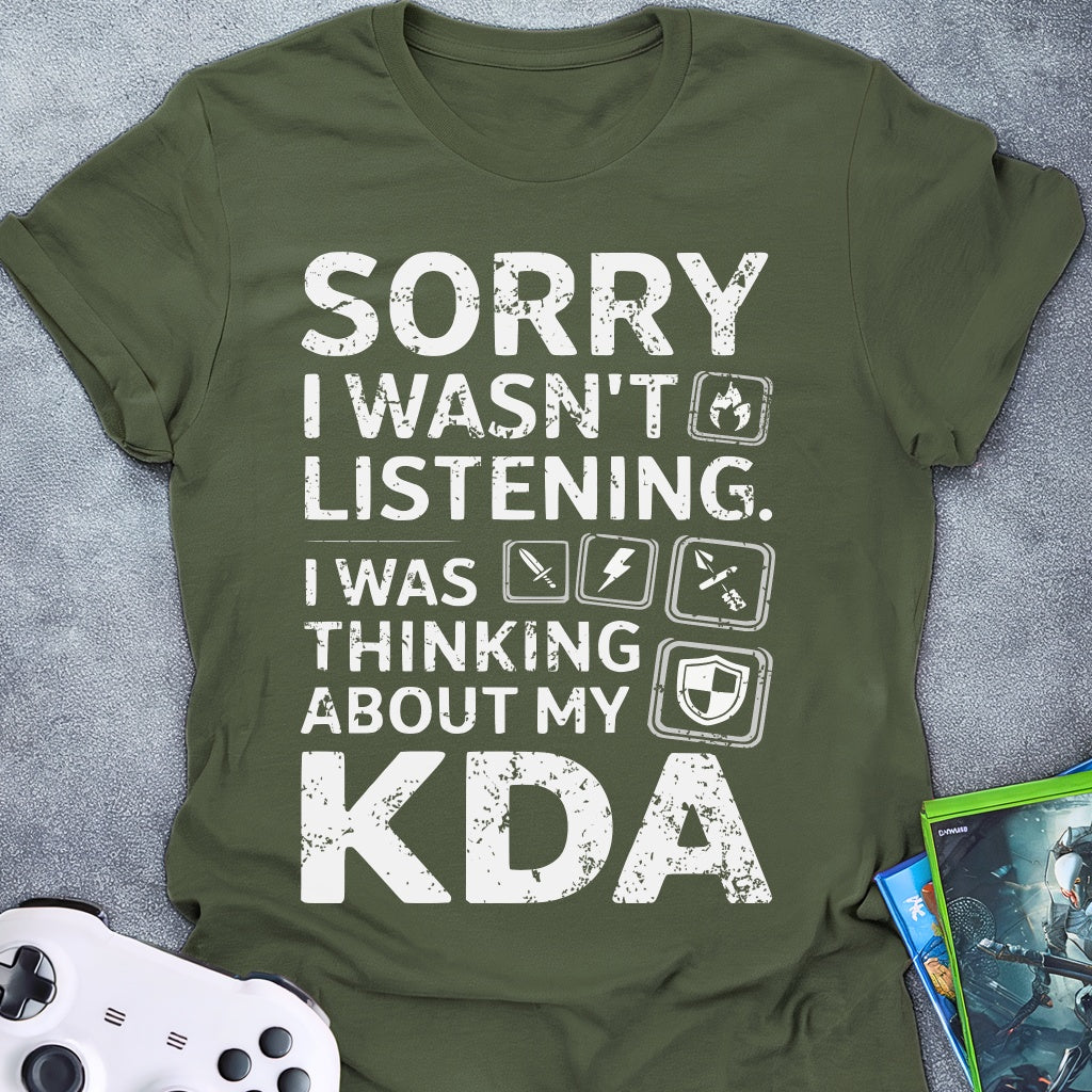 Sorry I Wasn't Listening KDA T-Shirt