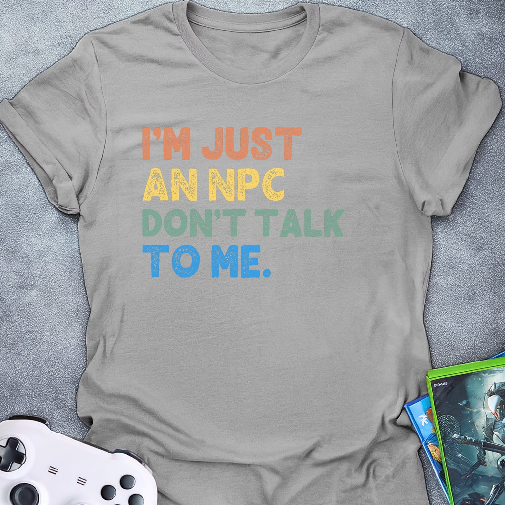 Just An NPC T-Shirt