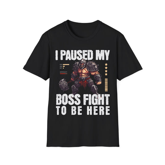 I Paused My Boss Fight T-Shirt