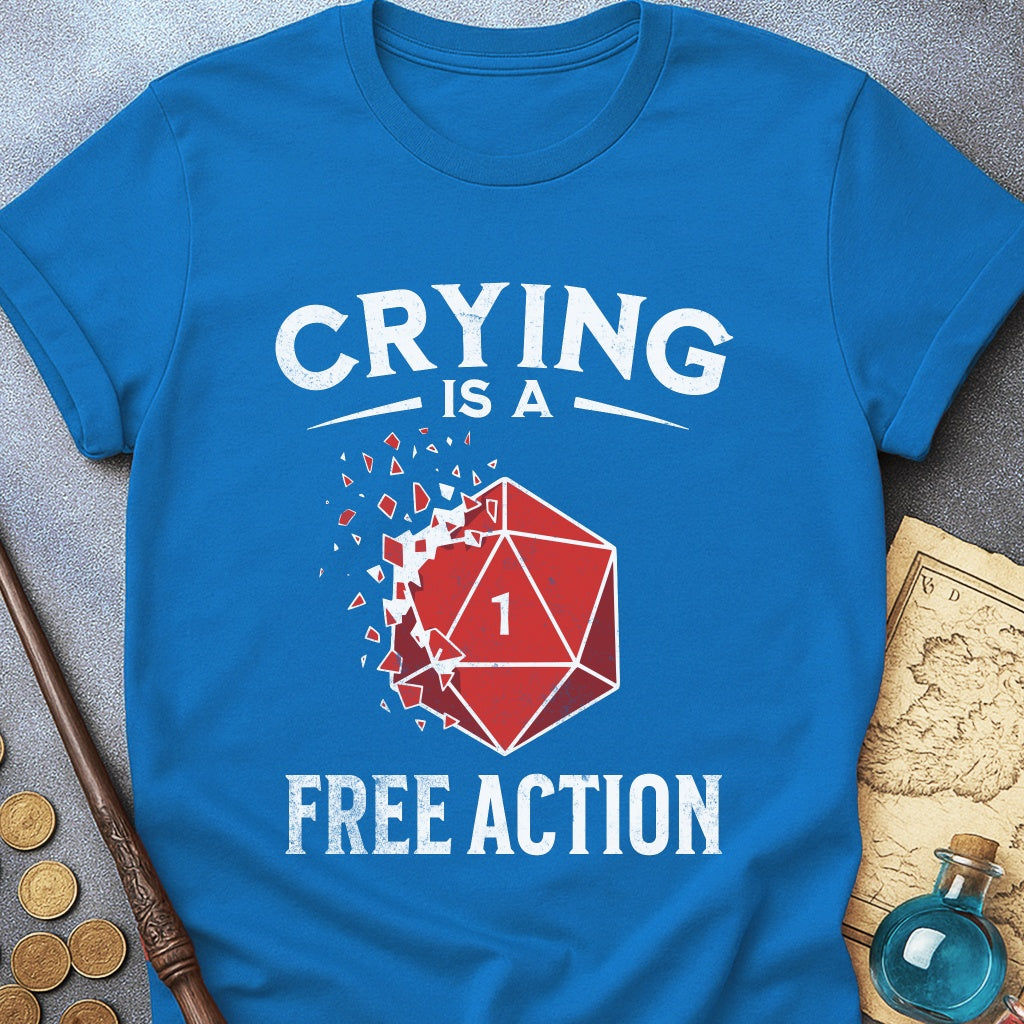 Crying Is A Free Action T-Shirt