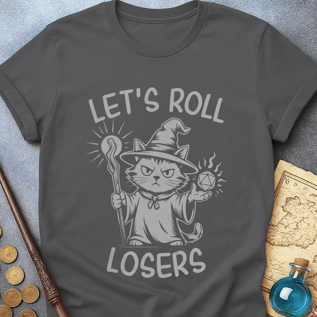 Lets Roll Losers Cat T-Shirt