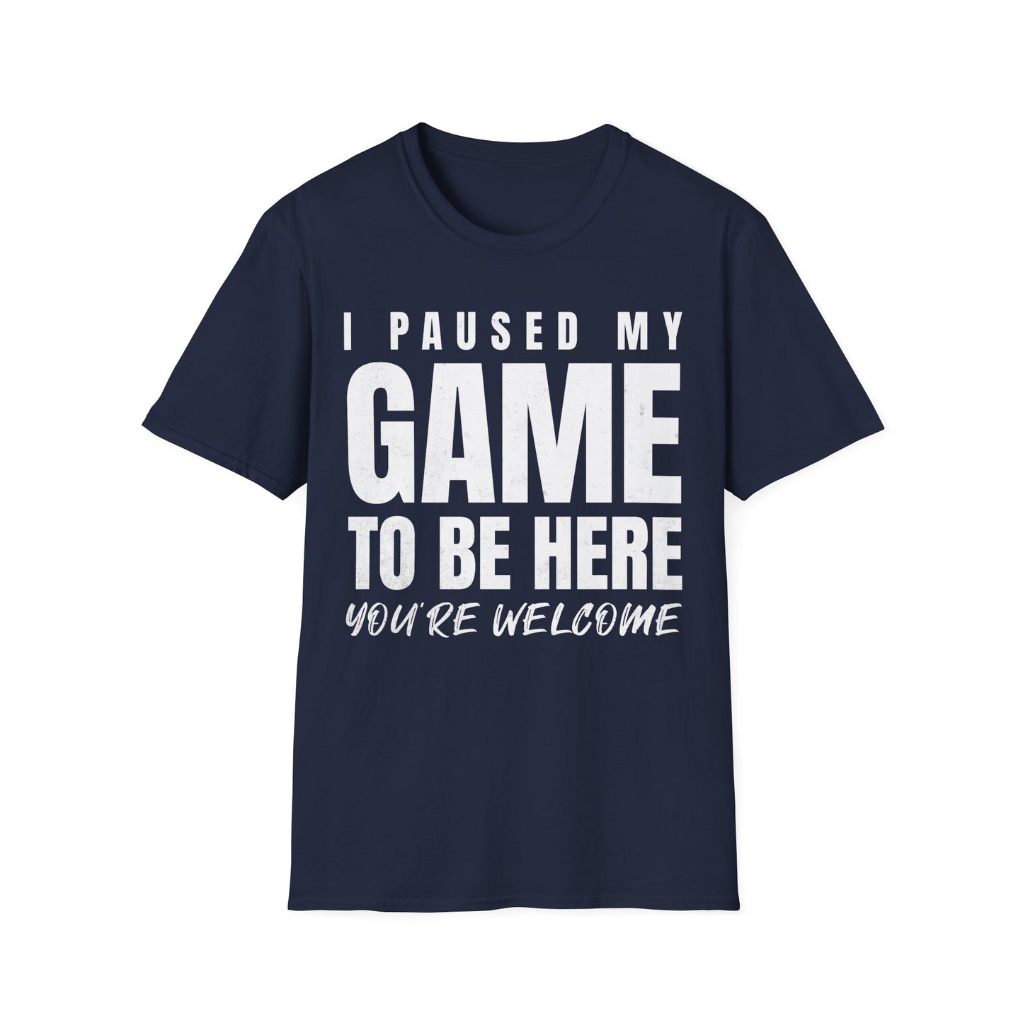 I Paused My Game Text T-Shirt