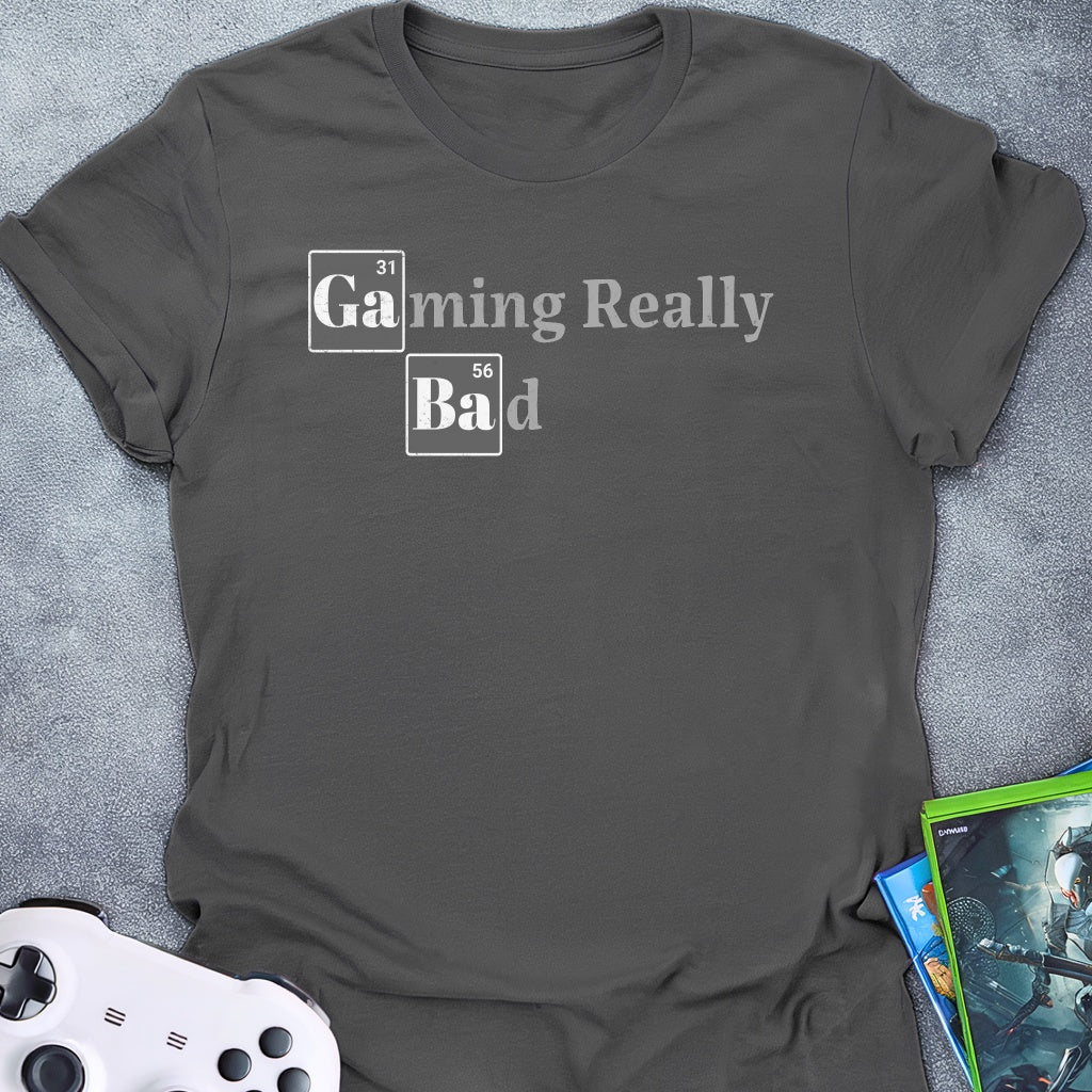 Gaming Really Bad T-Shirt