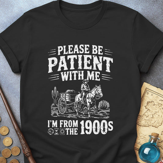 Please Be Patient with T-Shirt