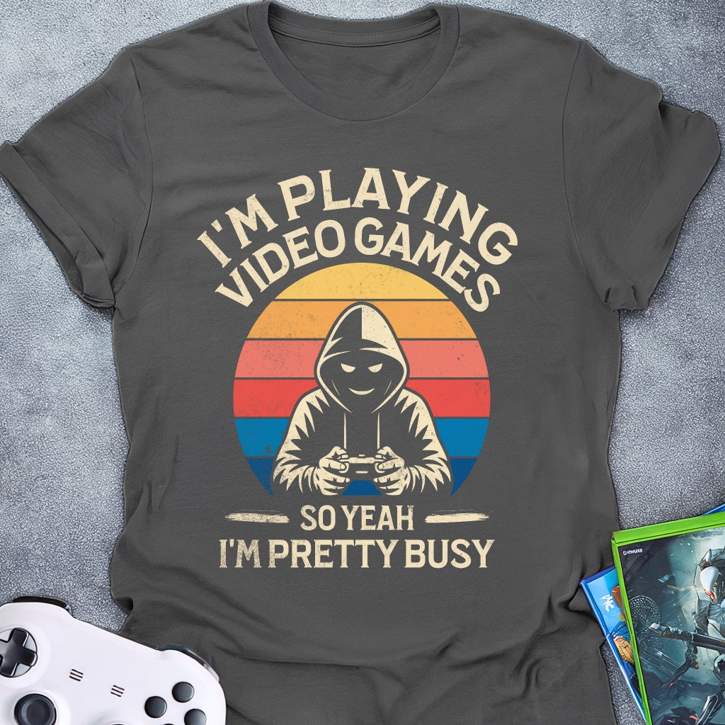 I'M Playing Video Games T-Shirt