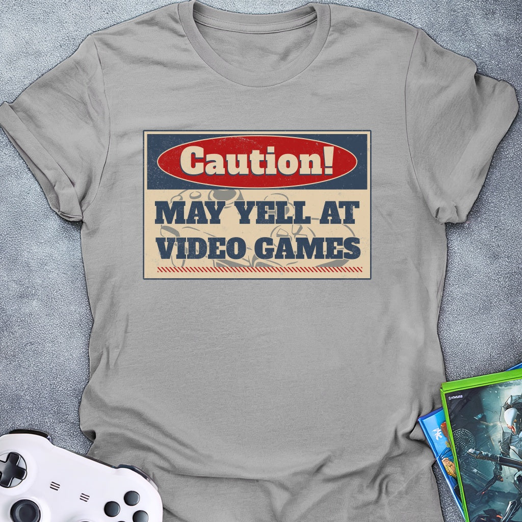 Caution! May Yell T-Shirt
