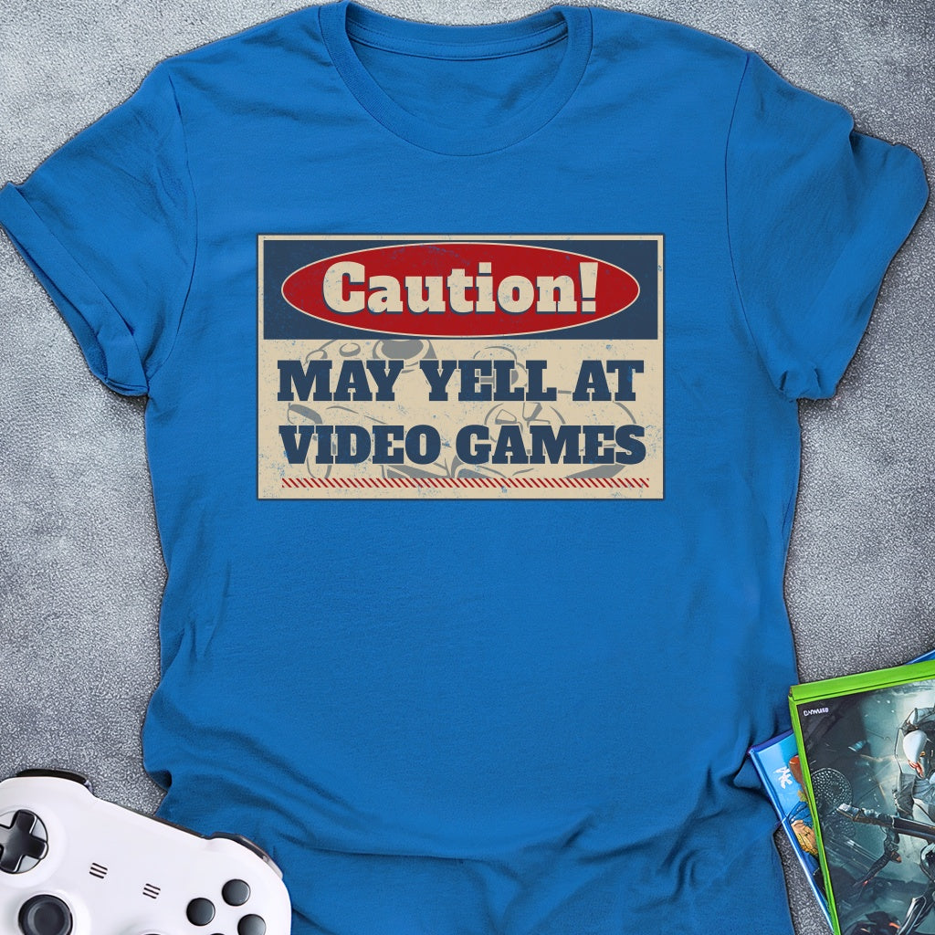 Caution! May Yell T-Shirt