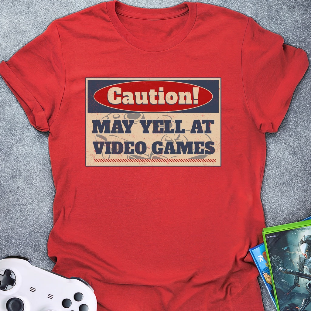 Caution! May Yell T-Shirt