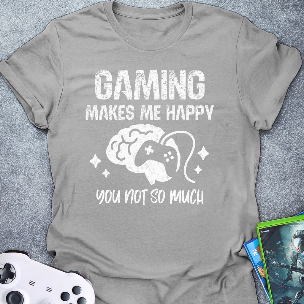 Gaming Makes Me Happy T-Shirt