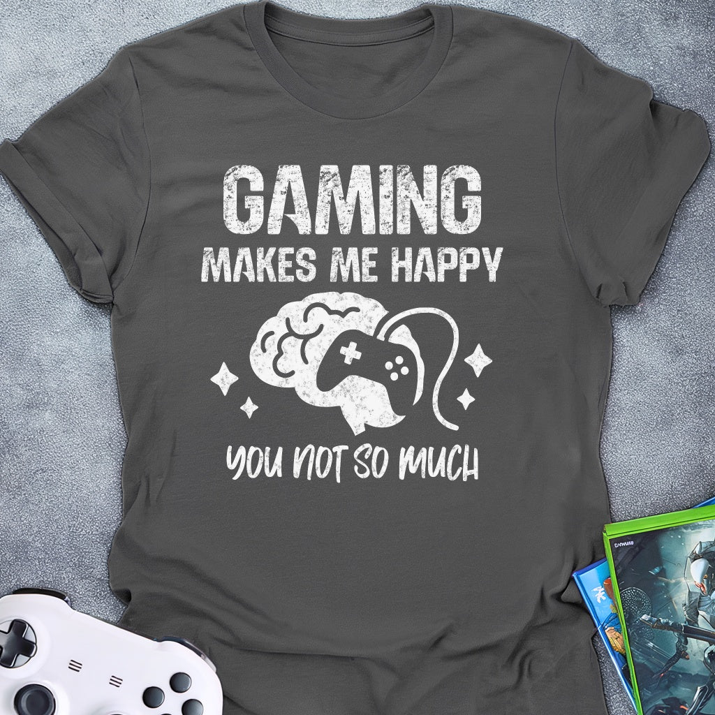 Gaming Makes Me Happy T-Shirt