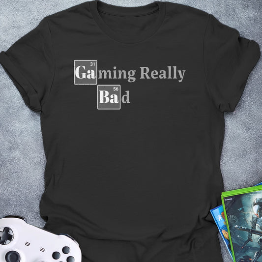 Gaming Really Bad T-Shirt