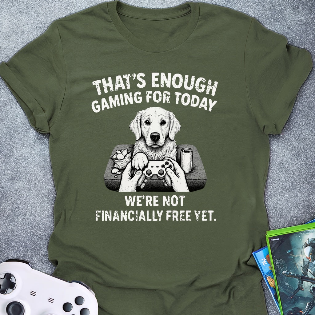 That's Enough Gaming T-Shirt