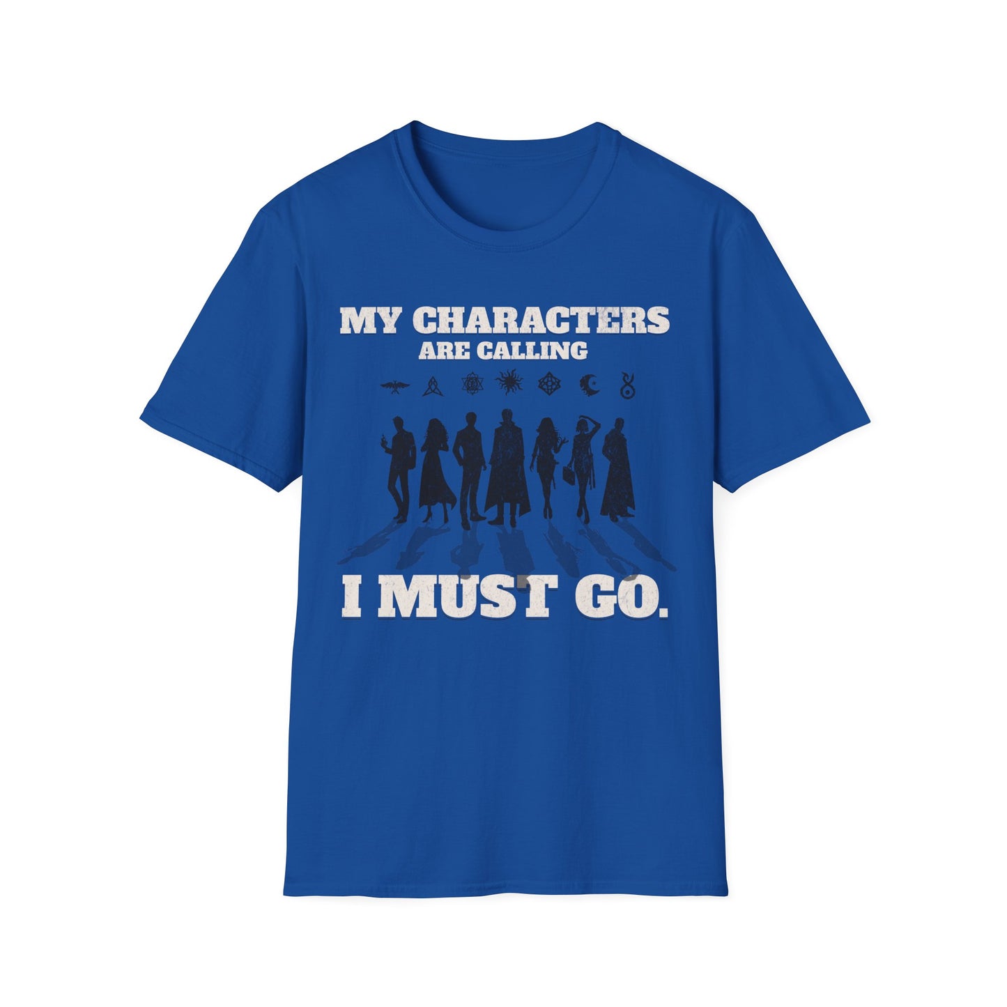 My Characters Are Calling T-Shirt