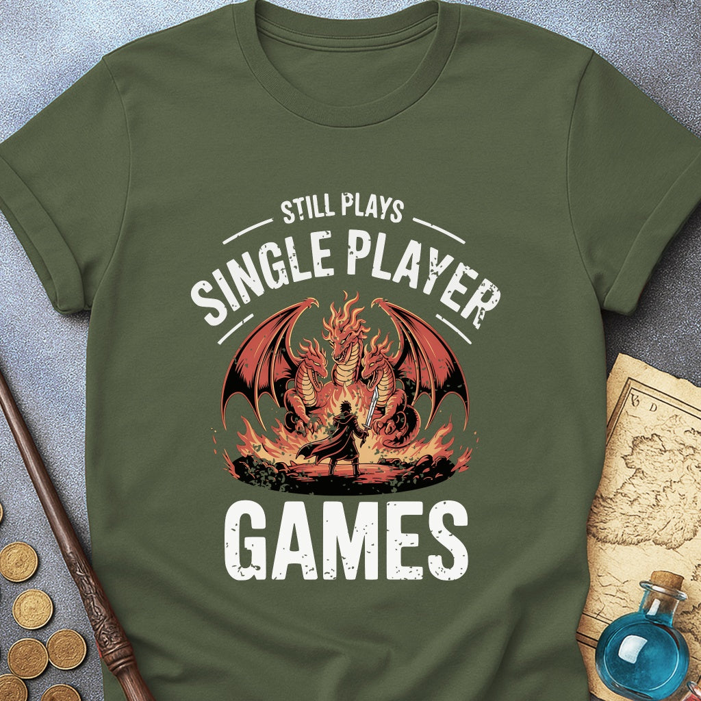 Still Plays Single Player Games T-Shirt