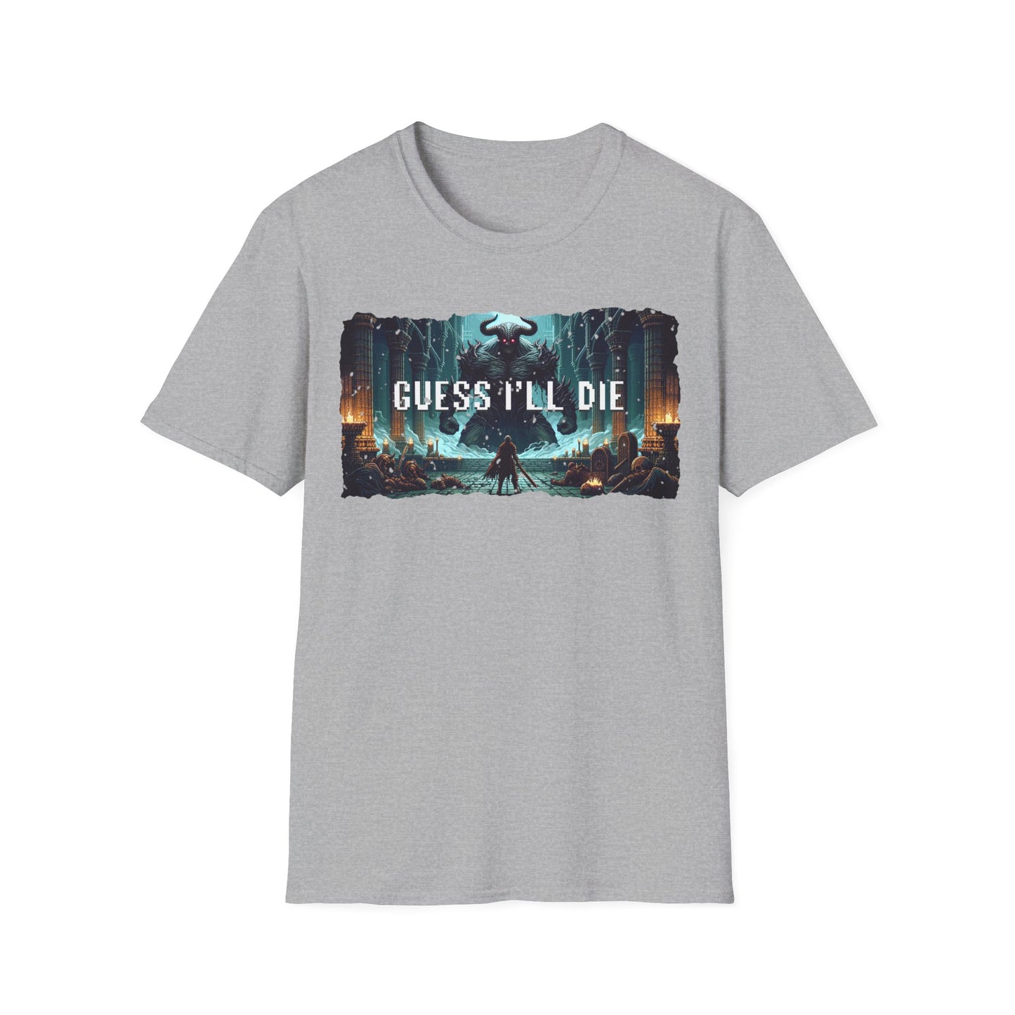 Guess I'll Die T-Shirt