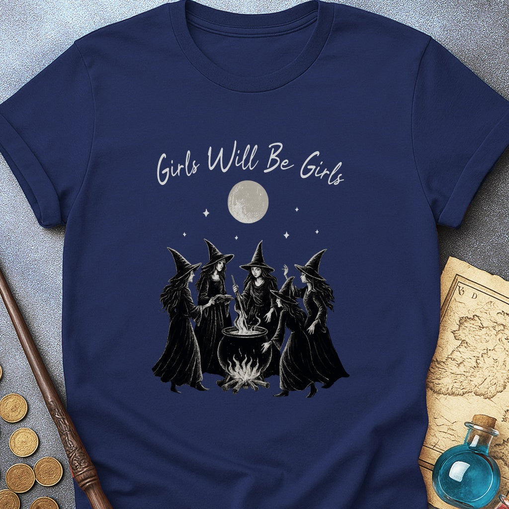 Girls Will Be Girls T-Shirt