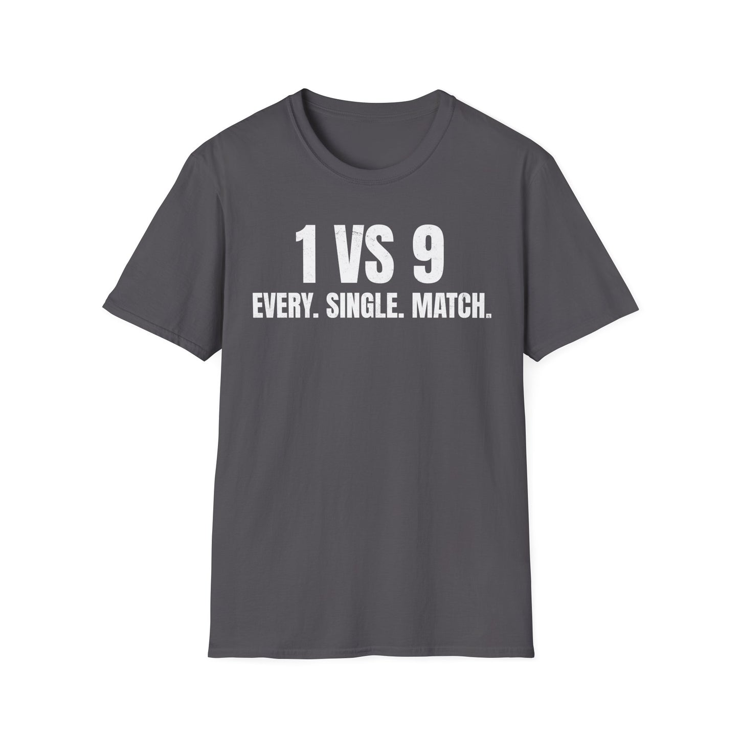 1 VS 9 Every Match T-Shirt