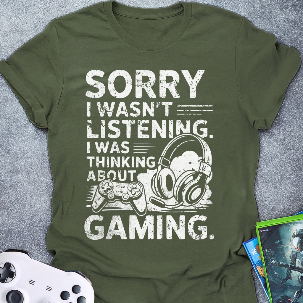 Sorry I Wasn't Listening Game T-Shirt