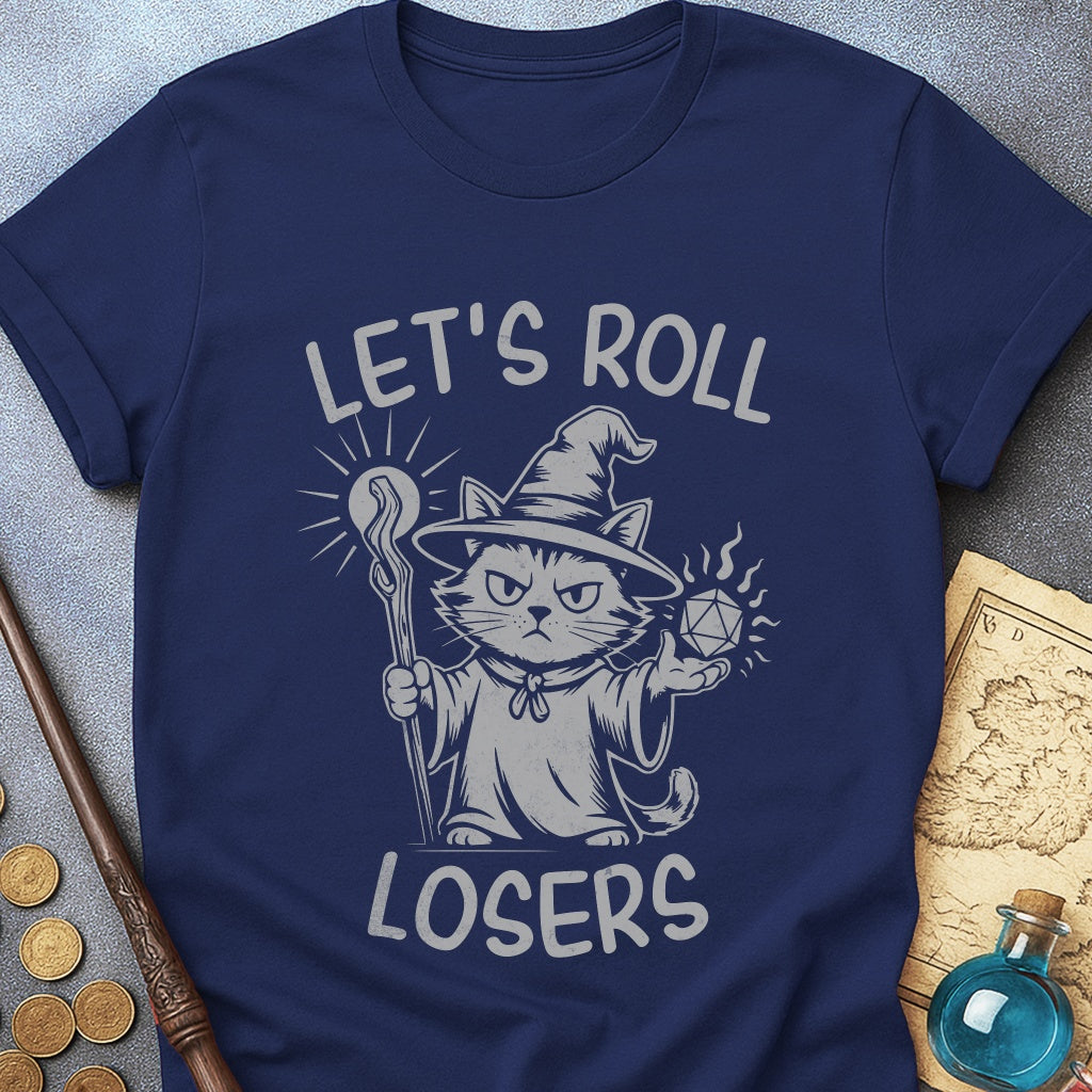 Lets Roll Losers Cat T-Shirt