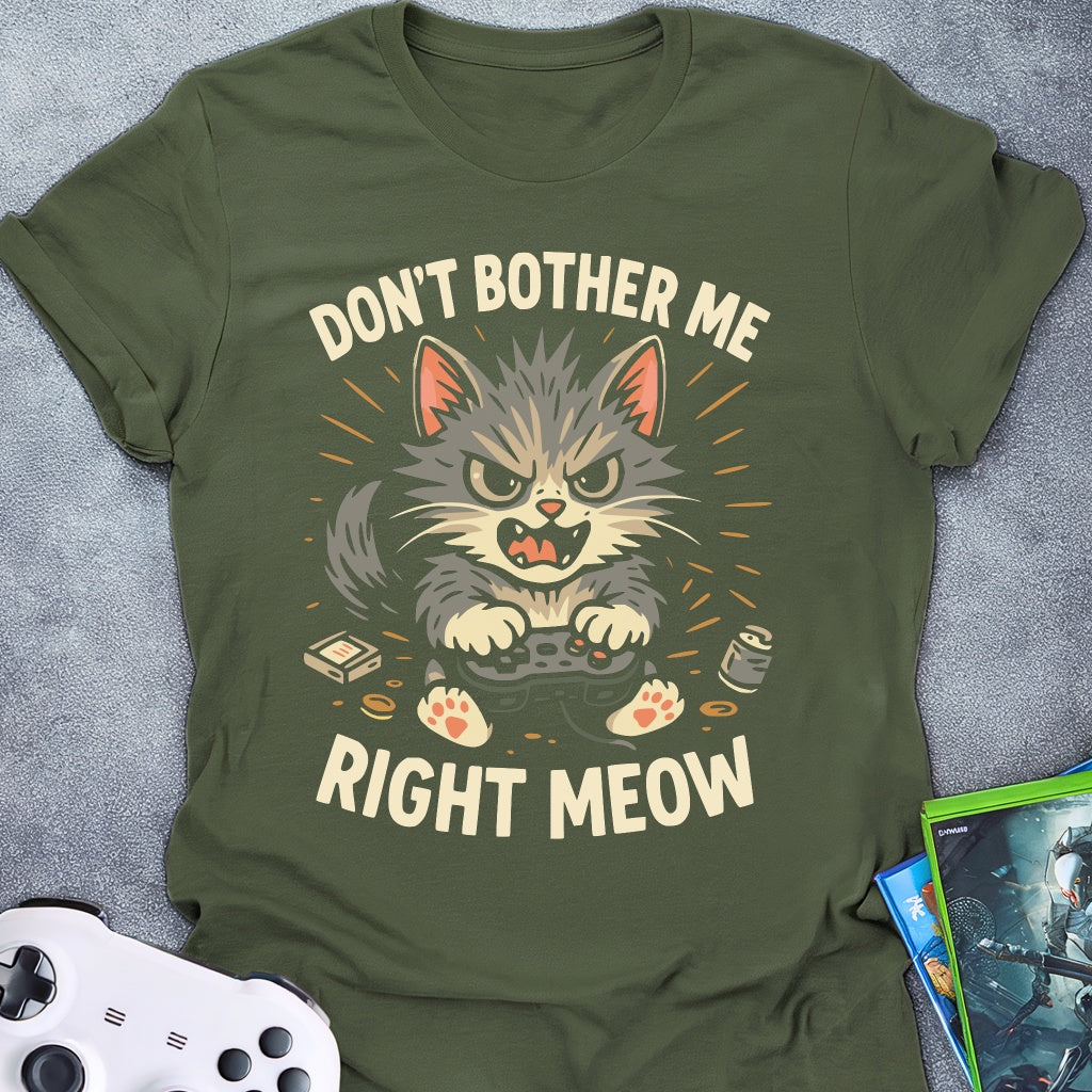 Don't Bother Meow Mad T-Shirt