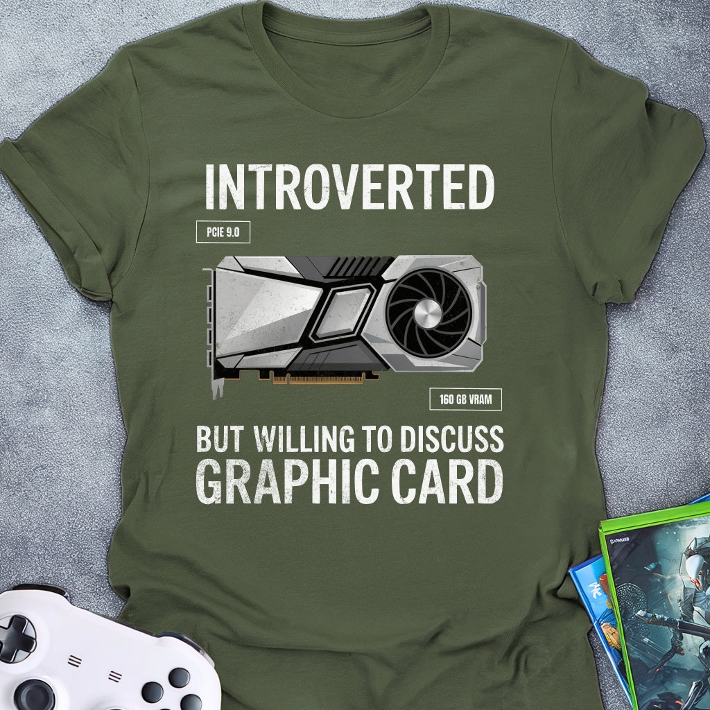 Introverted but Graphic Card T-Shirt