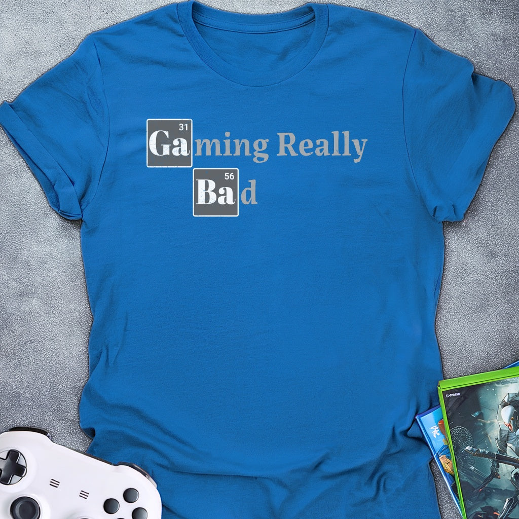 Gaming Really Bad T-Shirt
