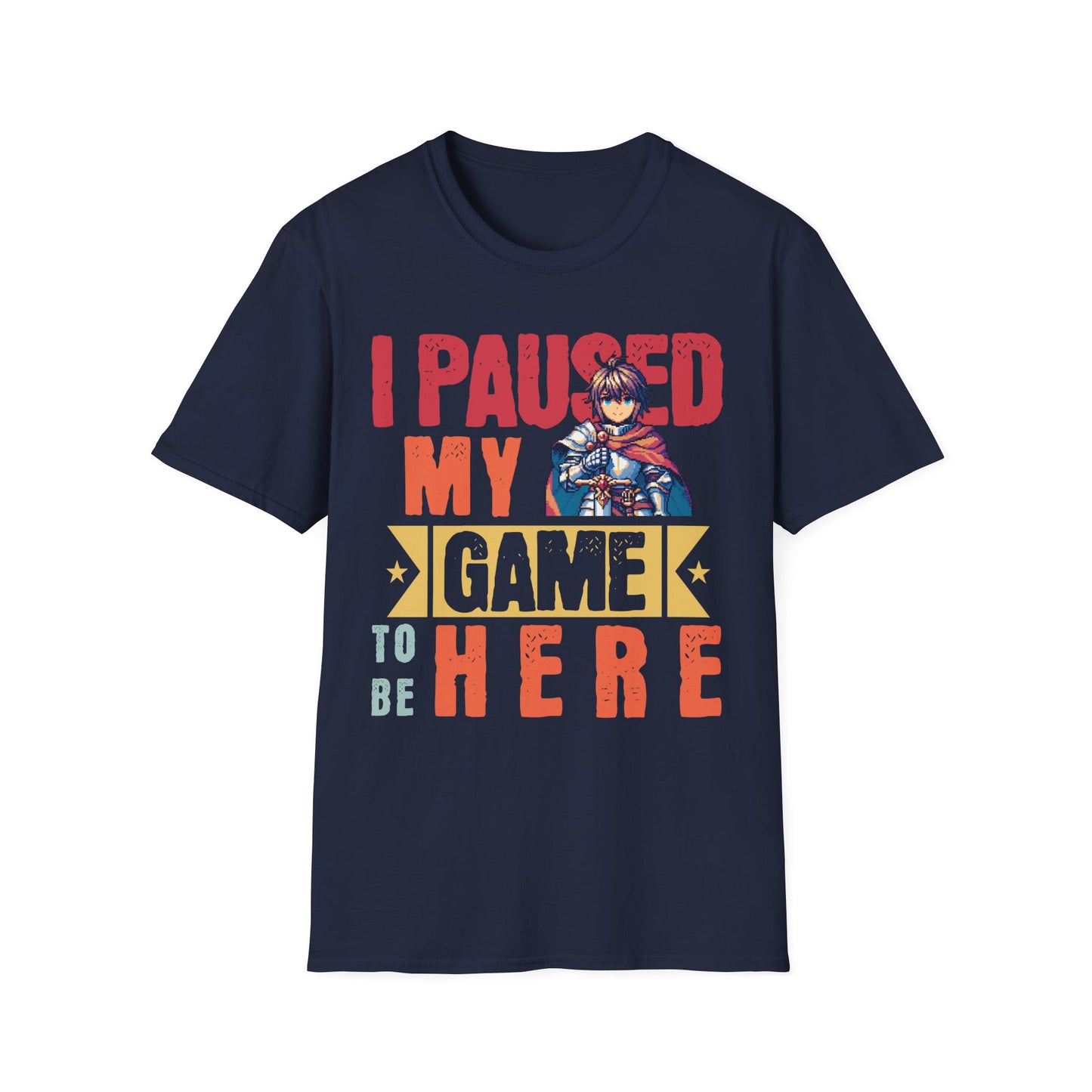 I Paused My Game T-Shirt