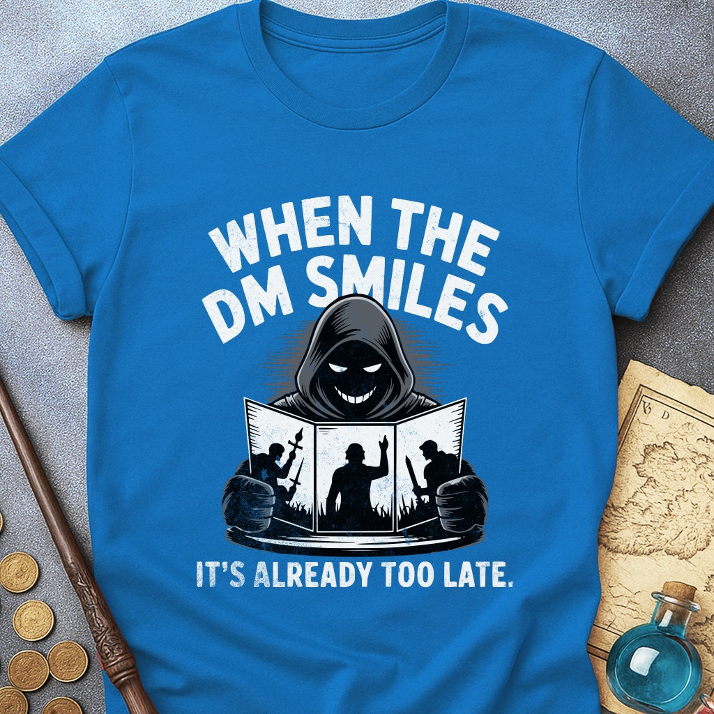 When The DM Smiles T-Shirt