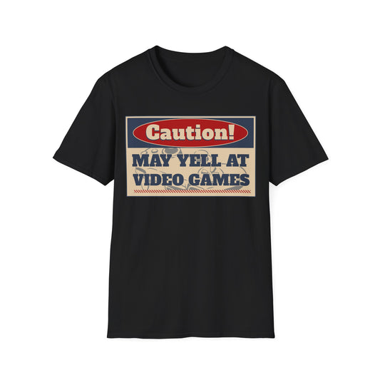 Caution! May Yell T-Shirt