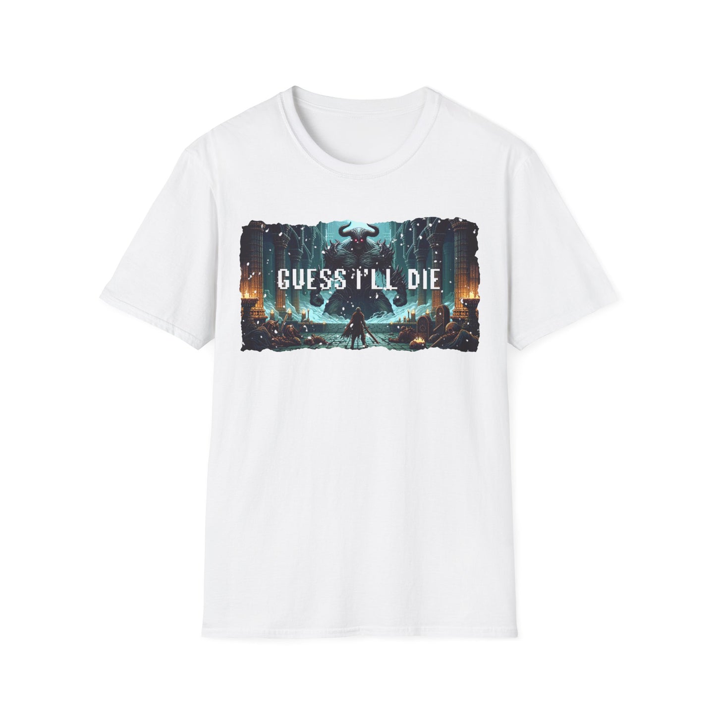 Guess I'll Die T-Shirt