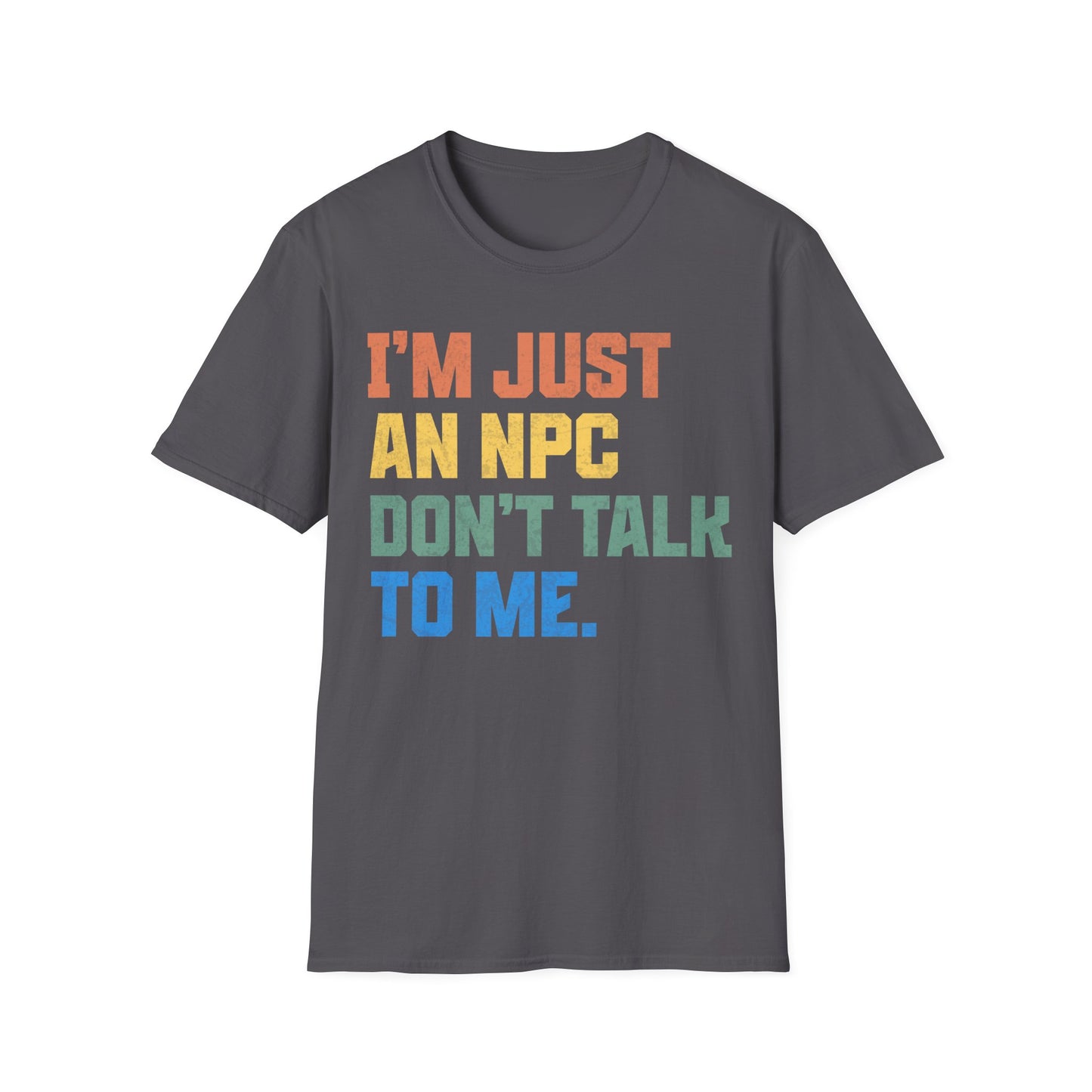 Just An NPC T-Shirt