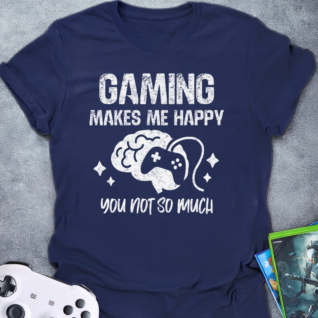 Gaming Makes Me Happy T-Shirt