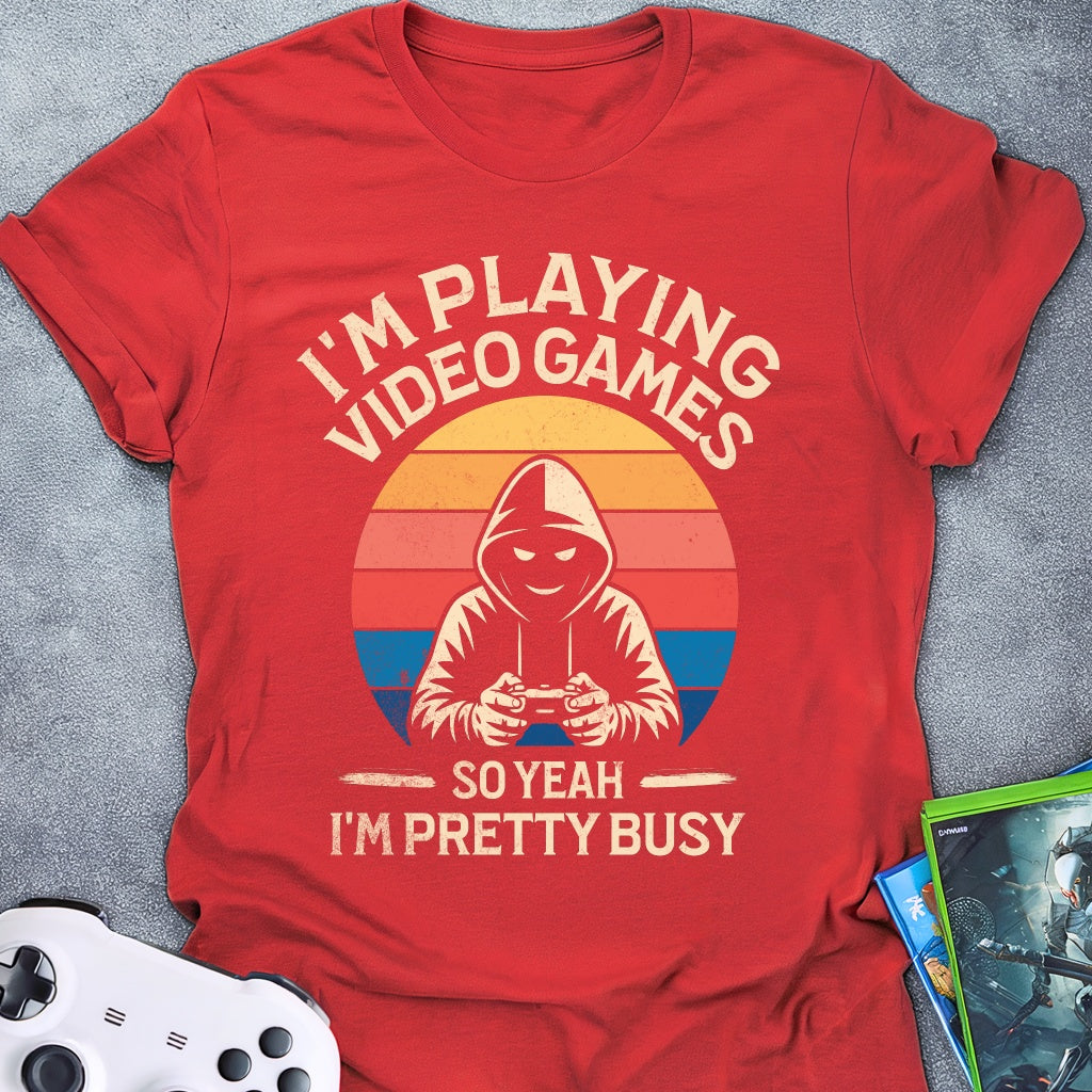 I'M Playing Video Games T-Shirt