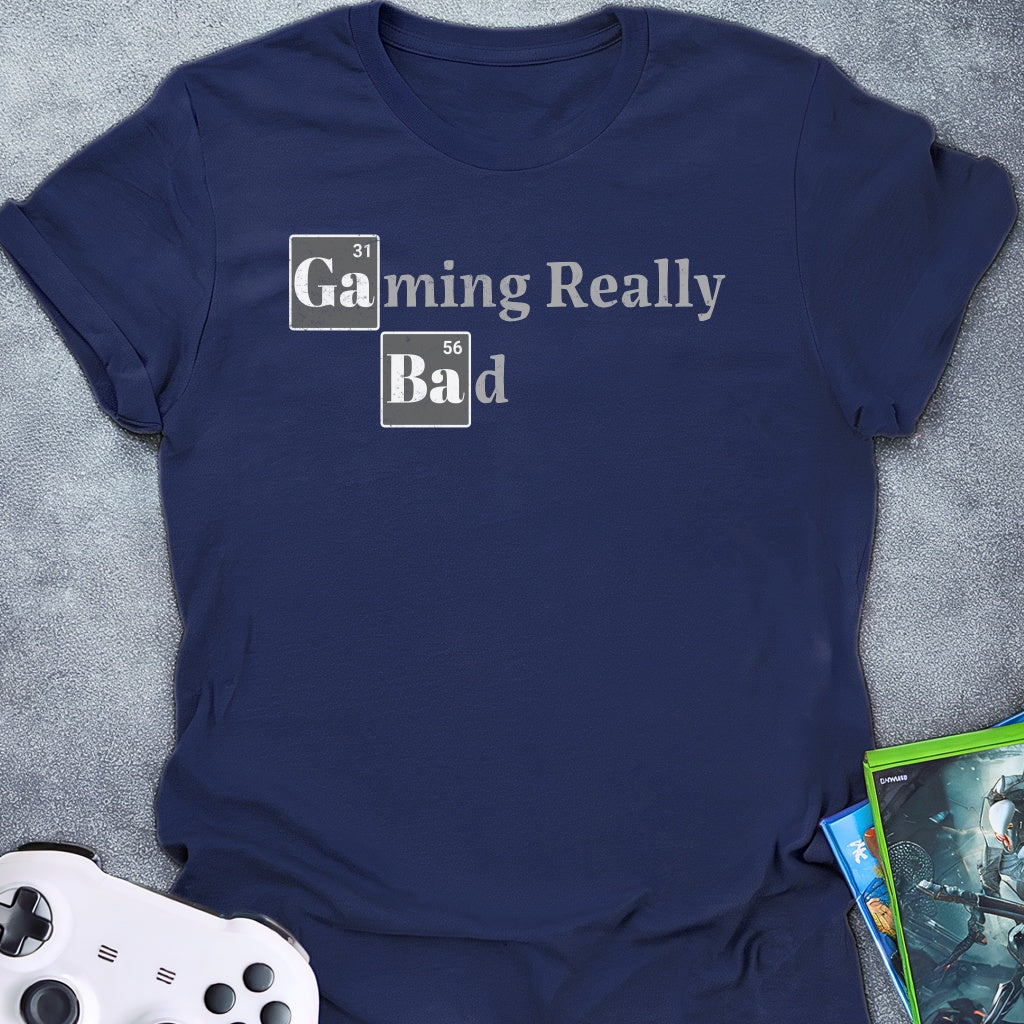 Gaming Really Bad T-Shirt
