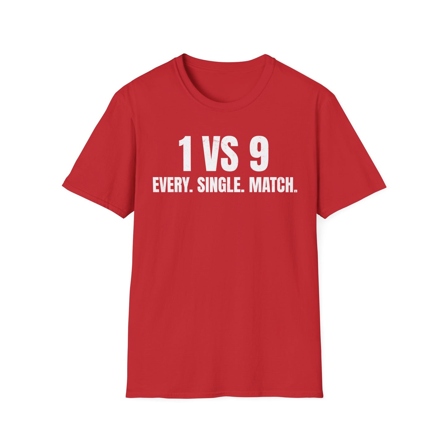 1 VS 9 Every Match T-Shirt